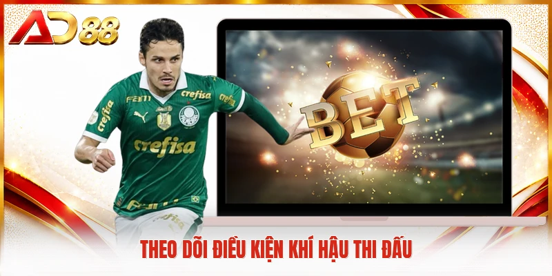 Kèo Phạt Góc AD88 - Phương Pháp Đầu Tư Thắng Lớn Cho Bạn Theo dõi điều kiện khí hậu thi đấu